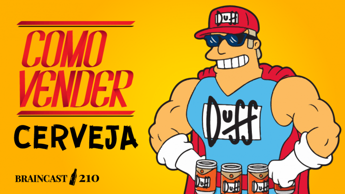 Braincast 210 – Como vender cerveja